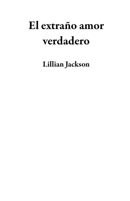 El extraño amor verdadero - Lillian Jackson - ebook