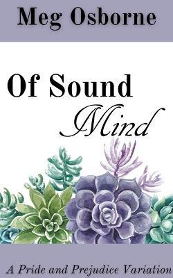 Of Sound Mind: A Pride and Prejudice Variation - Meg Osborne - cover