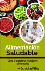 Alimentación Saludable: Como transformar los hábitos alimentarios