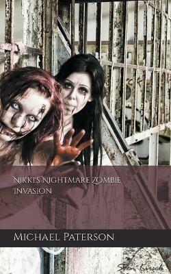 Nikki's Nightmare, Zombie Invasion - Michael Paterson - cover