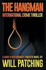 The Hangman: International Crime Thriller