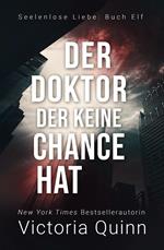 Der Doktor, der keine Chance hat