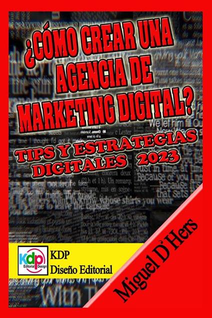 ¿Cómo crear una agencia de marketing digital? Tips y estrategias digitales 2023