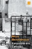 Esquina en Tetuan - Mois Benarroch - cover