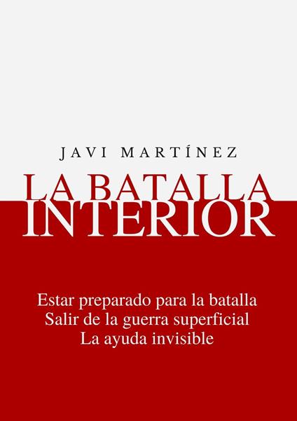 La Batalla Interior: Estar Preparado Para La Batalla, Salir De La Guerra Superficial, La Ayuda Invisible