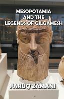 Mesopotamia and the Legends of Gilgamesh - Faruq Zamani - cover