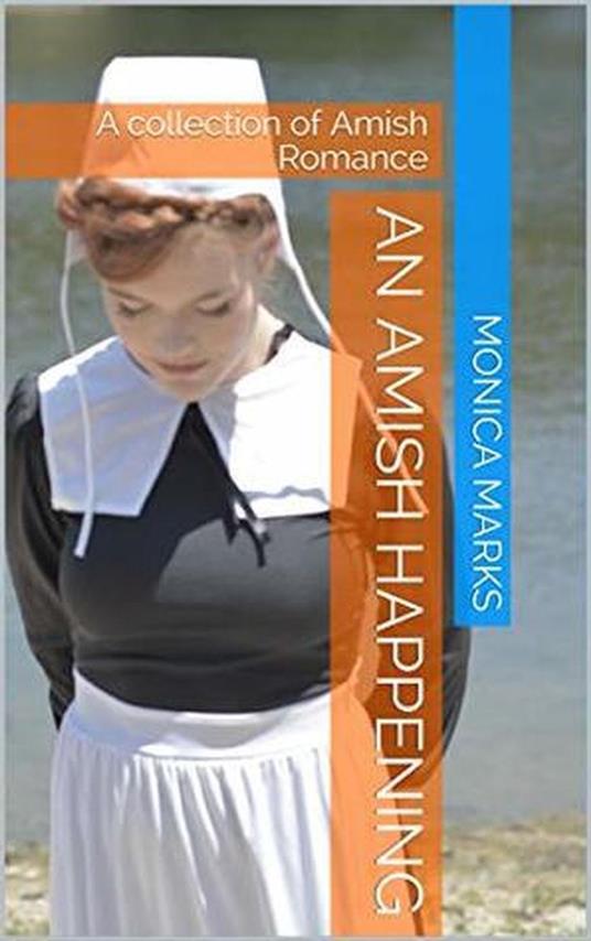 An Amish Happening : A Collection of Amish Romance