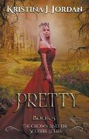 Pretty - A fairy Tale Retelling of the Frog Prince - Kristina J Jordan - cover