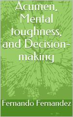 Acumen, Mental Toughness, and Decision-making