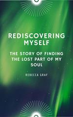 Rediscovering Myself