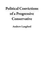 Political Convictions of a Progressive Conservative
