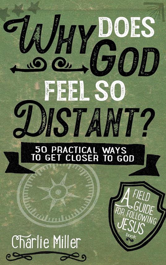 Why Does God Feel So Distant?