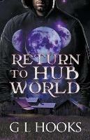 Return to Hub World - G L Hooks - cover