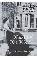 Branding To Success - Franny Oprah - cover