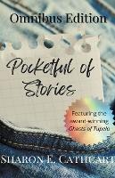 Pocketful of Stories: The Omnibus Edition - Sharon E Cathcart - cover