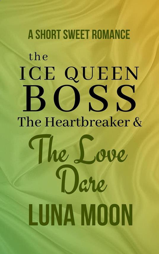 The Ice Queen Boss, the Heartbreaker, and the Love Dare