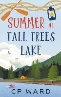 Summer at Tall Trees Lake - Cp Ward - cover