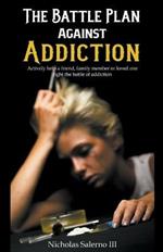 The Battle Plan Against Addiction