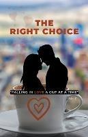 The Right Choice: Falling in Love a Cup at a Time - E - cover