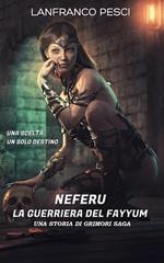 NEFERU - La Guerriera del Fayyum