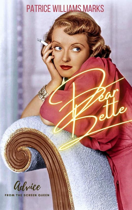 Dear Bette: Advice From the Screen Queen