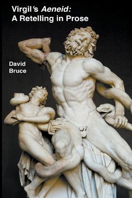 Virgil's Aeneid: A Retelling in Prose - David Bruce - cover