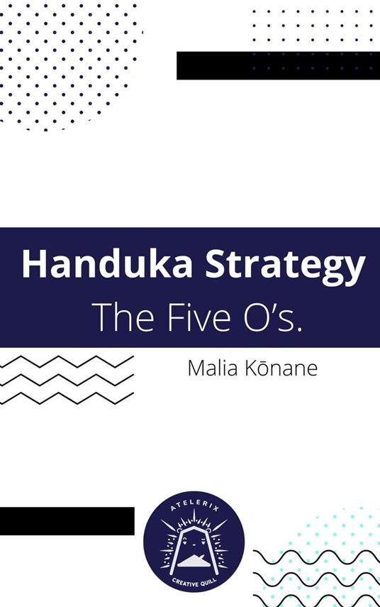 Handuka Strategy The Five O’s.