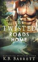 The Twisted Roads Home - K B Barrett - cover