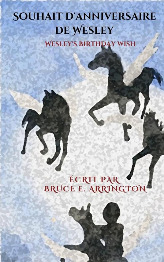 Souhait d'anniversaire de Wesley - Bruce E Arrington - ebook