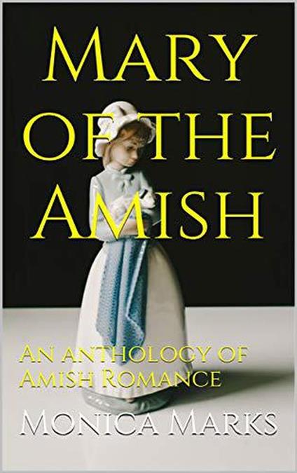 Mary of the Amish An Anthology of Amish Romance