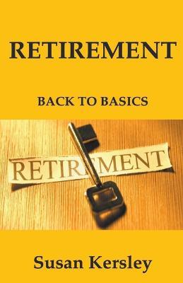 Retirement: Back to Basics - Susan Kersley - cover