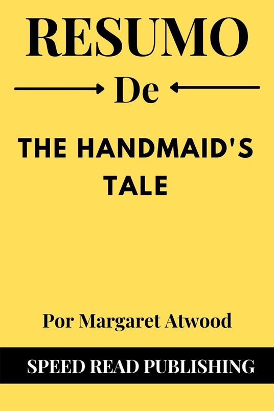 Resumo De The Handmaid's Tale Por Margaret Atwood