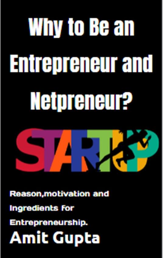 Why to Be an Entrepreneur and Netpreneur?