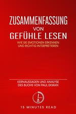 Zusammenfassung: Gefühle lesen: Wie Sie Emotionen erkennen und richtig interpretieren: Kernaussagen und Analyse des Buchs von Paul Ekman