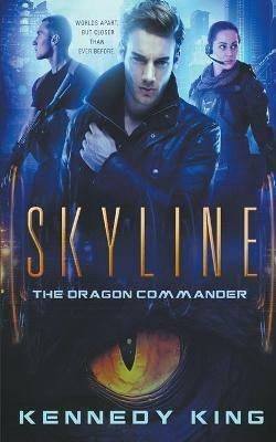 SkyLine: The Dragon Commander - Kennedy King - cover