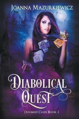 Diabolical Quest (Doomed Cases Book 2) - Joanna Mazurkiewicz - cover
