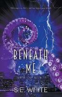 Beneath Me