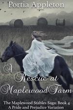 A Rescue at Maplewood Farm: A Pride and Prejudice Variation