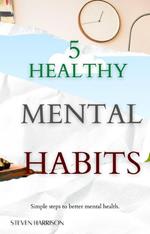 5 Healthy Mental Habits