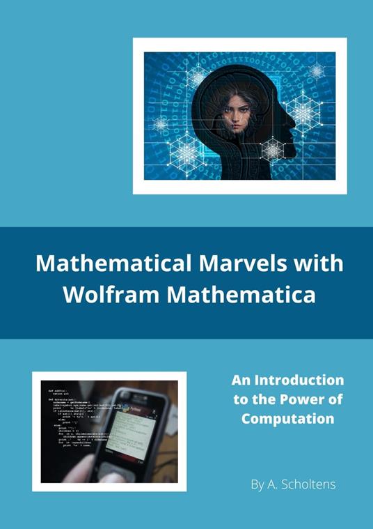 Mathematical Marvels with Wolfram Mathematica