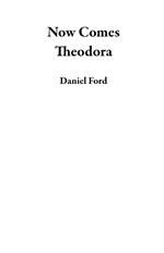 Now Comes Theodora