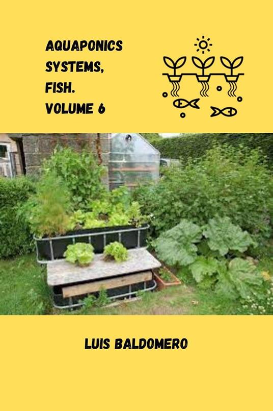 Aquaponics Systems, Fish. Volume 6