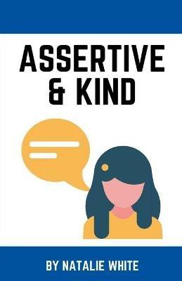 Assertive & Kind - Natalie White - cover