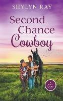 Second Chance Cowboy - Shylyn Ray - cover