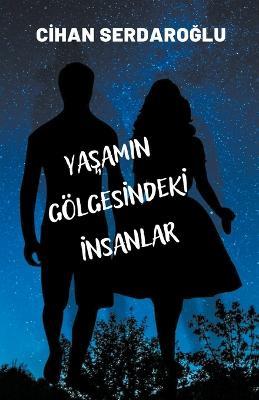 Yasamin Goelgesindeki Insanlar - Cihan Serdaroglu - cover