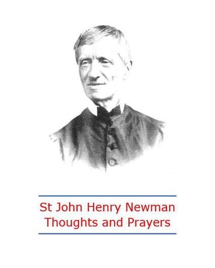 St John Henry Newman: Thoughts and Prayers