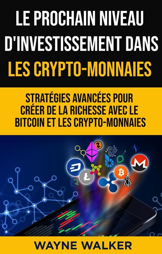 Le prochain niveau d'investissement dans les crypto-monnaies