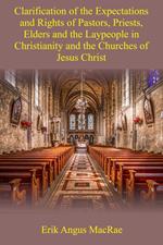 Clarification of the Expectations and Rights of Pastors, Priests, Elders and the Laypeople in Christianity and the Churches of Jesus Christ