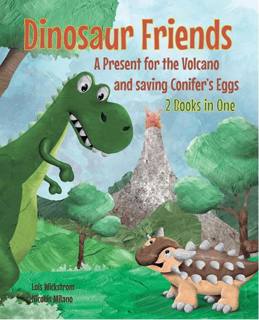 Dinosaur Friends: 2 Books in One - Lois Wickstrom - ebook