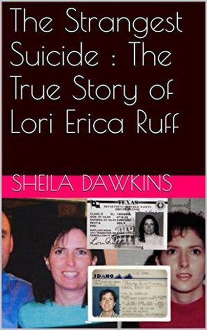 The Strangest Suicide : The True Story of Lori Erica Ruff